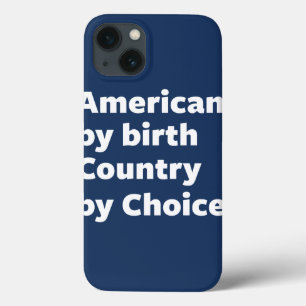 American by Birth, Country by Choice iPhone 13ケース