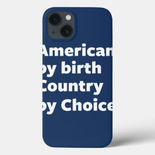American by Birth, Country by Choice iPhone 13ケース