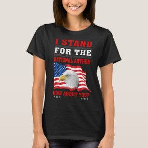 American Eagle I Stand For The National Anthem How Tシャツ
