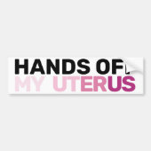 American Feminist Protest Art Hands Off My Uterus バンパーステッカー (正面)
