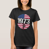 American Flag 1973 Protect Pro Roe Feminism Pro Ch Tシャツ (正面)