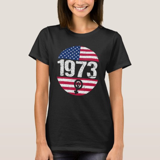 American Flag 1973 Protect Pro Roe Feminism Pro Ch Tシャツ (正面)