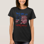 American Flag 4th of July hey Hate Us Cuz They Ain Tシャツ (正面)