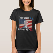 American Flag 4th of July hey Hate Us Cuz They Ain Tシャツ (正面)