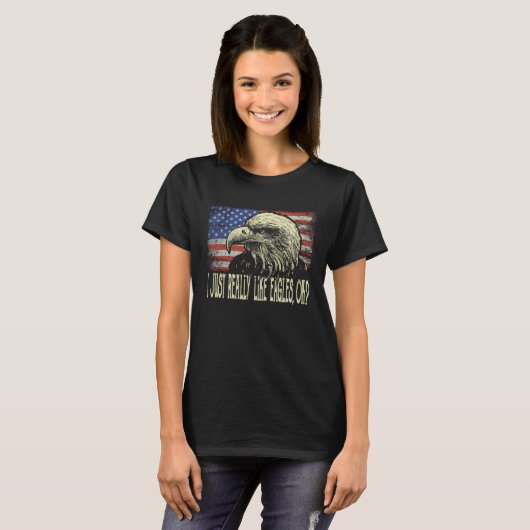American Flag Bald Eagle  I Just Really Like Eagle Tシャツ (正面フル)