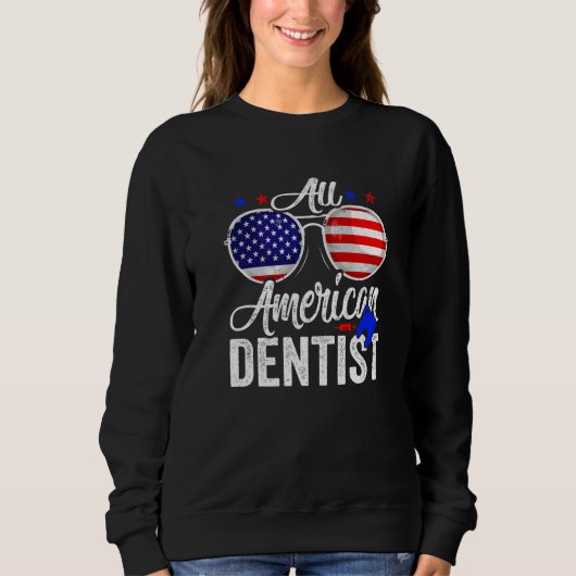 American Flag Dentist 4th Of July Patriotic Men Wo スウェットシャツ (正面)