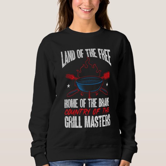 American Flag Land Of The Free Grill Master 4th Of スウェットシャツ (正面)