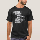 American Football Lineman Because Brick Wall  Play Tシャツ (正面)