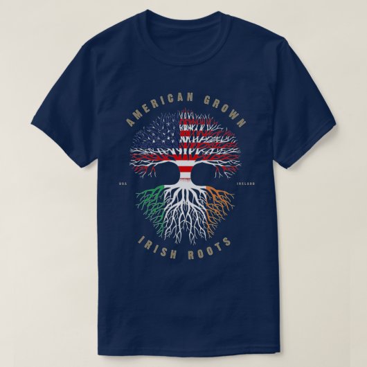 American Grown Irish Roots Ireland Flag Tシャツ (デザイン正面)