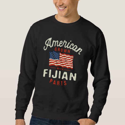 American Grown with Fijian Parts Patriotic Nationa スウェットシャツ (正面)