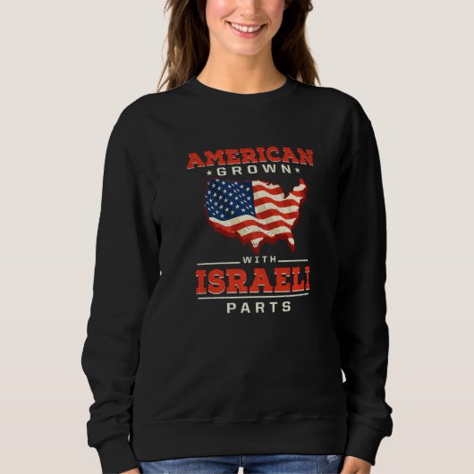 American Grown with Israeli Parts Patriotic Israel スウェットシャツ (正面)
