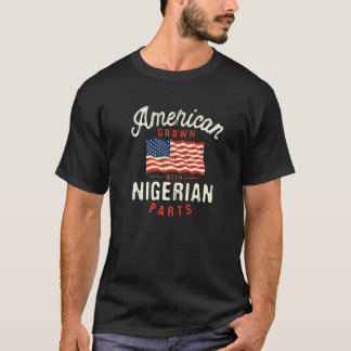 American Grown with Nigerian Parts Patriotic Natio Tシャツ