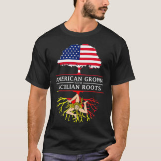 American Grown with Sicilian Roots  Sicily  Tシャツ