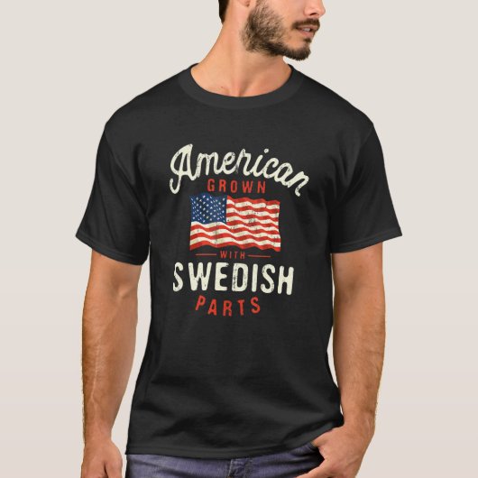 American Grown with Swedish Parts Patriotic Nation Tシャツ (正面)