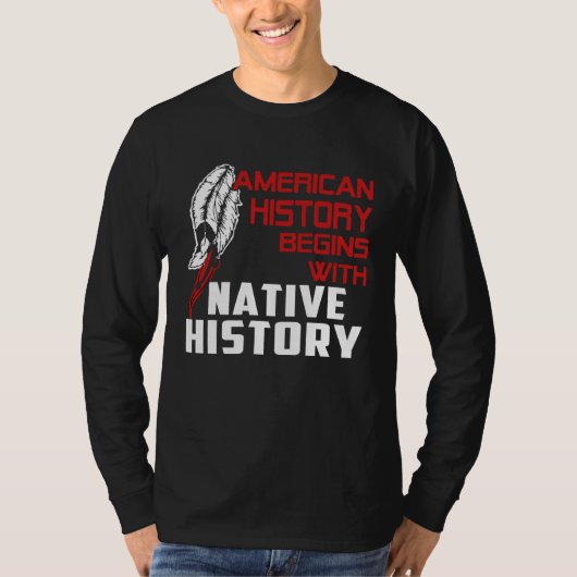 american history begin with native history tシャツ (正面)