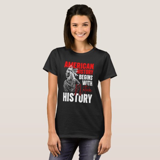 American History Begins With Native History Tシャツ (正面フル)
