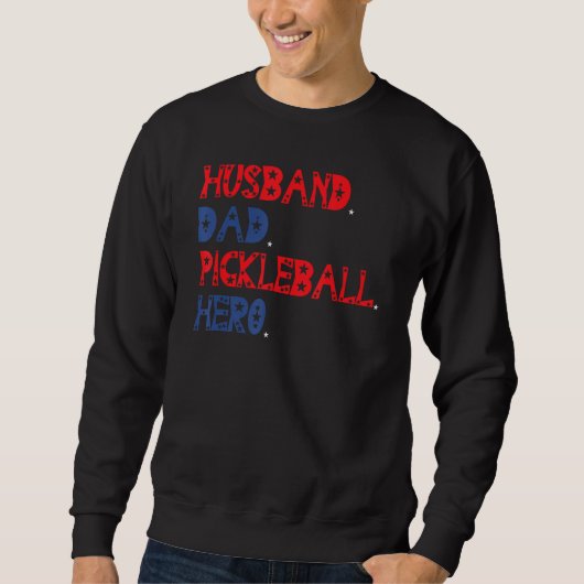 American Husband Dad PickleBall Hero Father s Day スウェットシャツ (正面)