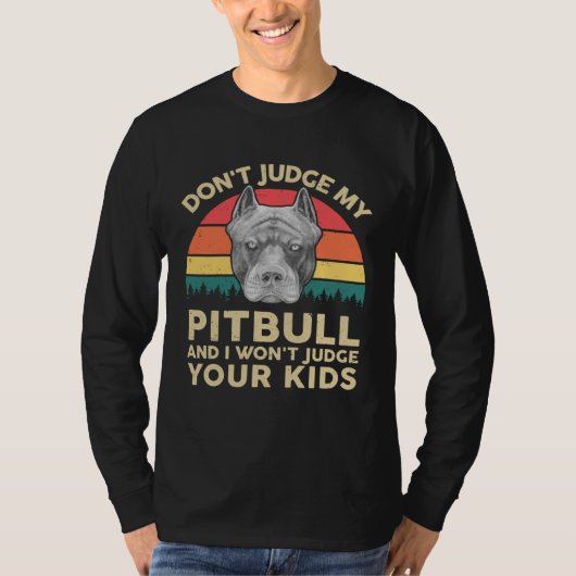 American Pitbull Dont Judge My Pitbull Pittie Dad Tシャツ (正面)