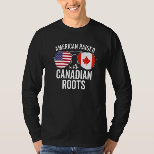 American Raise With Canadian Roots Usa Canada Fla Tシャツ (正面)
