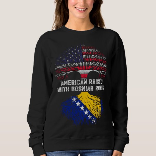 American Raised with Bosnian Roots Bosnia スウェットシャツ (正面)