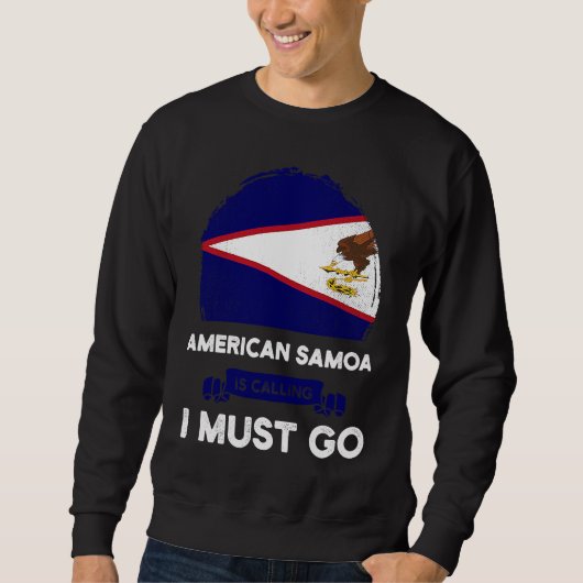 American Samoa Is Calling I Must Go Samoan Flag He スウェットシャツ (正面)