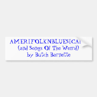AMERIFOLKNBLUESICANA (および風変わりのの歌)による… バンパーステッカー