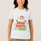 AMITA | Dear Santa, I Tried - Funny Christmas トライブレンドTシャツ (正面)