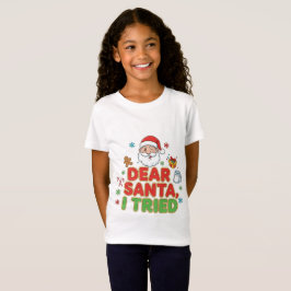 AMITA | Dear Santa, I Tried - Funny Christmas Tシャツ