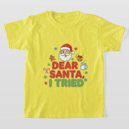 AMITA | Dear Santa, I Tried - Funny Christmas Tシャツ