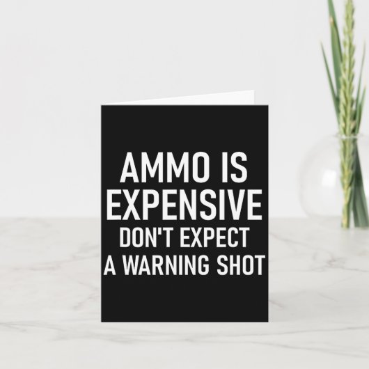 Ammo Is Expensive, Funny, Jokes, Sarcastic Sayings カード (正面)