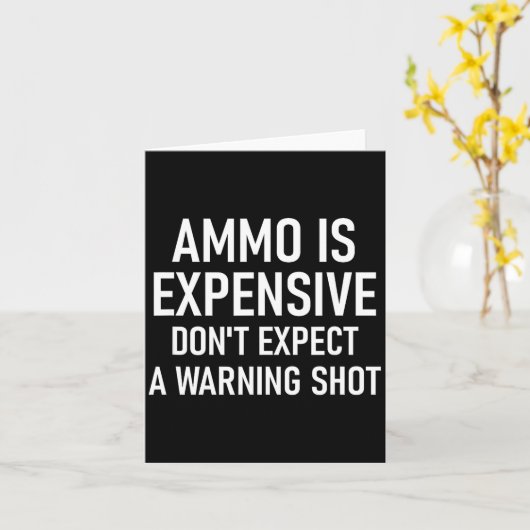 Ammo Is Expensive, Funny, Jokes, Sarcastic Sayings カード (黄色い花)