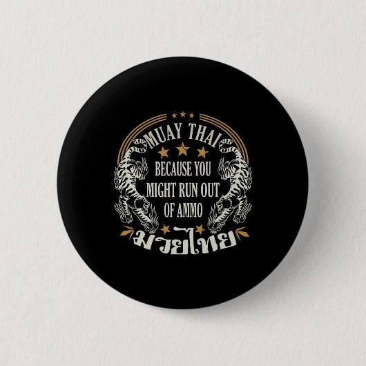 Ammo Thai Bの外に出走るかもしれないからMuay Thai 缶バッジ (正面)