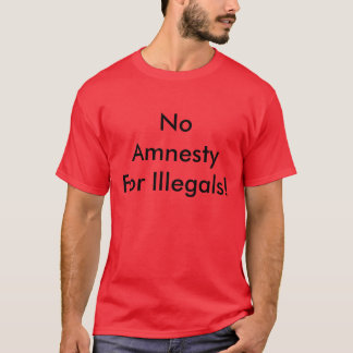AmnestyForの不法入国者無し! Tシャツ