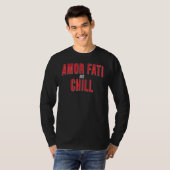 Amor FatiとChillラテン語句哲学言語 Tシャツ (正面フル)