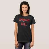 Amor FatiとChillラテン語句哲学言語 Tシャツ (正面フル)