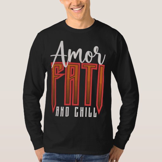 Amor Fati And Chill Latin Phrase Philosophy Langua Tシャツ (正面)