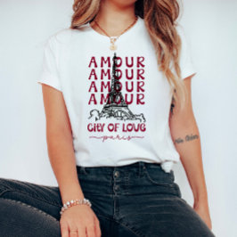 Amour City of Love Paris – Eiffel Tower Tシャツ