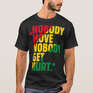 &amp;quot;NOBODY MOVE NOBODY GET HEARTS.&amp;quot; Tシャツ