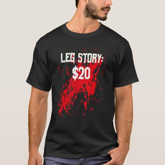 Amputee Leg Story Amputation Surgery Humor Joke Tシャツ (正面)