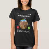Amsterdam Is Calling And I Must Go Amsterdam The N Tシャツ (正面)
