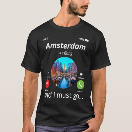 Amsterdam Is Calling And I Must Go Amsterdam The N Tシャツ (正面)