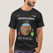 Amsterdam Is Calling And I Must Go Amsterdam The N Tシャツ (正面)