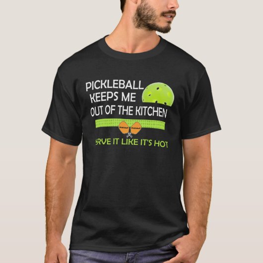 amusing Pickleball keeps me out of the kitchen Tシャツ (正面)
