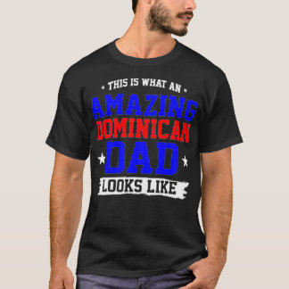 An Amazing Dominican Dad Looks Like Fathers Day Gi Tシャツ