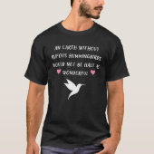 An Earth Without Rufous Hummingbirds Tシャツ (正面)