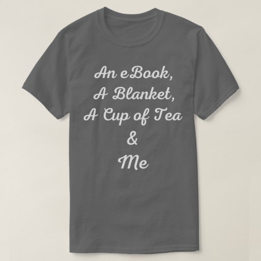 An eBook a blanket acup of tea and me Tシャツ (デザイン正面)