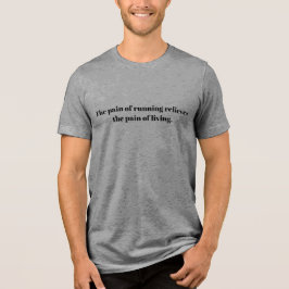 An inspirational quote for runners トライブレンドＴシャツ