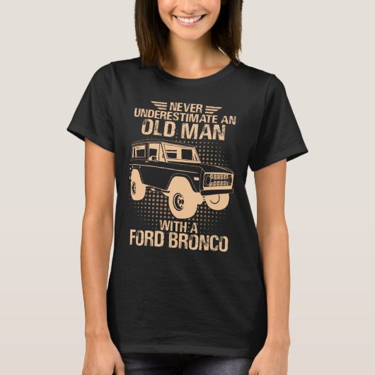 An Old Man Ford Bronco Tシャツ (正面)