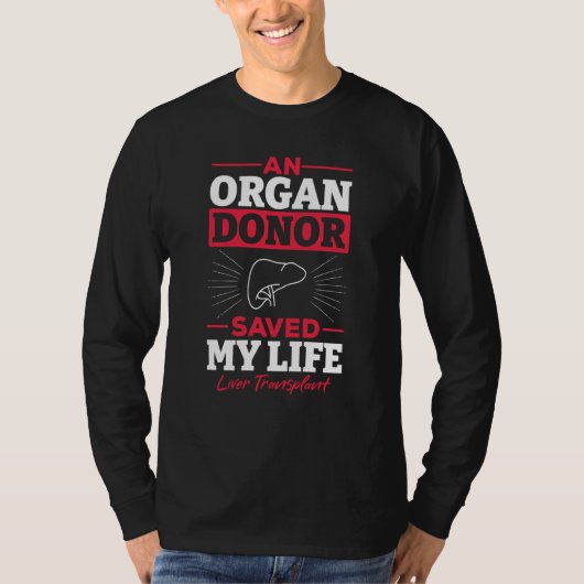 An Organ Donor Saved My Life Liver Transplant Awar Tシャツ (正面)