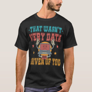 Anaのデータはデータに依存しおもしろいていなかった Tシャツ